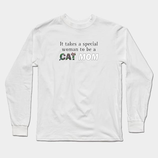 It takes a special woman to be a cat mom - brown sand cat oil painting word art Long Sleeve T-Shirt by DawnDesignsWordArt